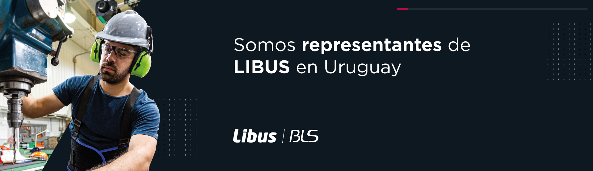 Operario con casco y protección auditiva. Somos representantes de Libus en Uruguay.